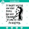 Beauty and confidence-themed Halloween SVG design with text "Doesn't Matter How Many People Run Away Screaming, So Long As I Know I'm Beautiful".