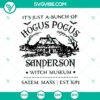 Hocus Pocus, Sanderson Sisters, Witch Museum SVG design for Halloween crafts and digital projects.
