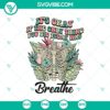 Floral skeleton SVG with text "It's Okay If The Only Thing You Did Today Was Breathe". Halloween-themed design.
