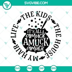 Halloween-themed SVG design with "It's All Amuck Amuck Amuck" quote from Hocus Pocus movie. Great for spooky crafts.