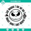 Spooky "Just Because I Can't See It" Nightmare Halloween SVG design for digital use.