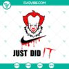 Just Did It SVG featuring Horror Pennywise from IT movies for Halloween, ideal for spooky-themed projects.