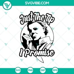 Spooky "Just the Tip I Promise" SVG design for Halloween and horror fans.