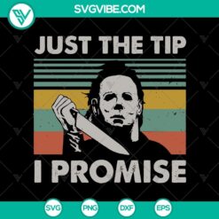 Vintage Michael Myers SVG with Halloween theme, featuring "Just The Tip I Promise" design. Horror-inspired SVG for Halloween decorations.