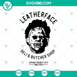 Leatherface Deli And Butcher Shop SVG featuring the best cuts and horror theme for Halloween decorations.