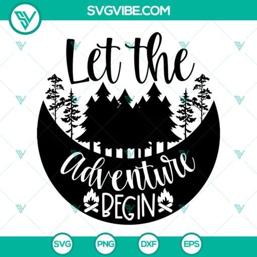 Let The Adventure Begin SVG, Camping SVG, Vacation SVG 1