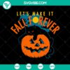 Black cat holding pumpkin, Let's Make It Fall Forever SVG for Halloween, spooky and cute design for crafting.