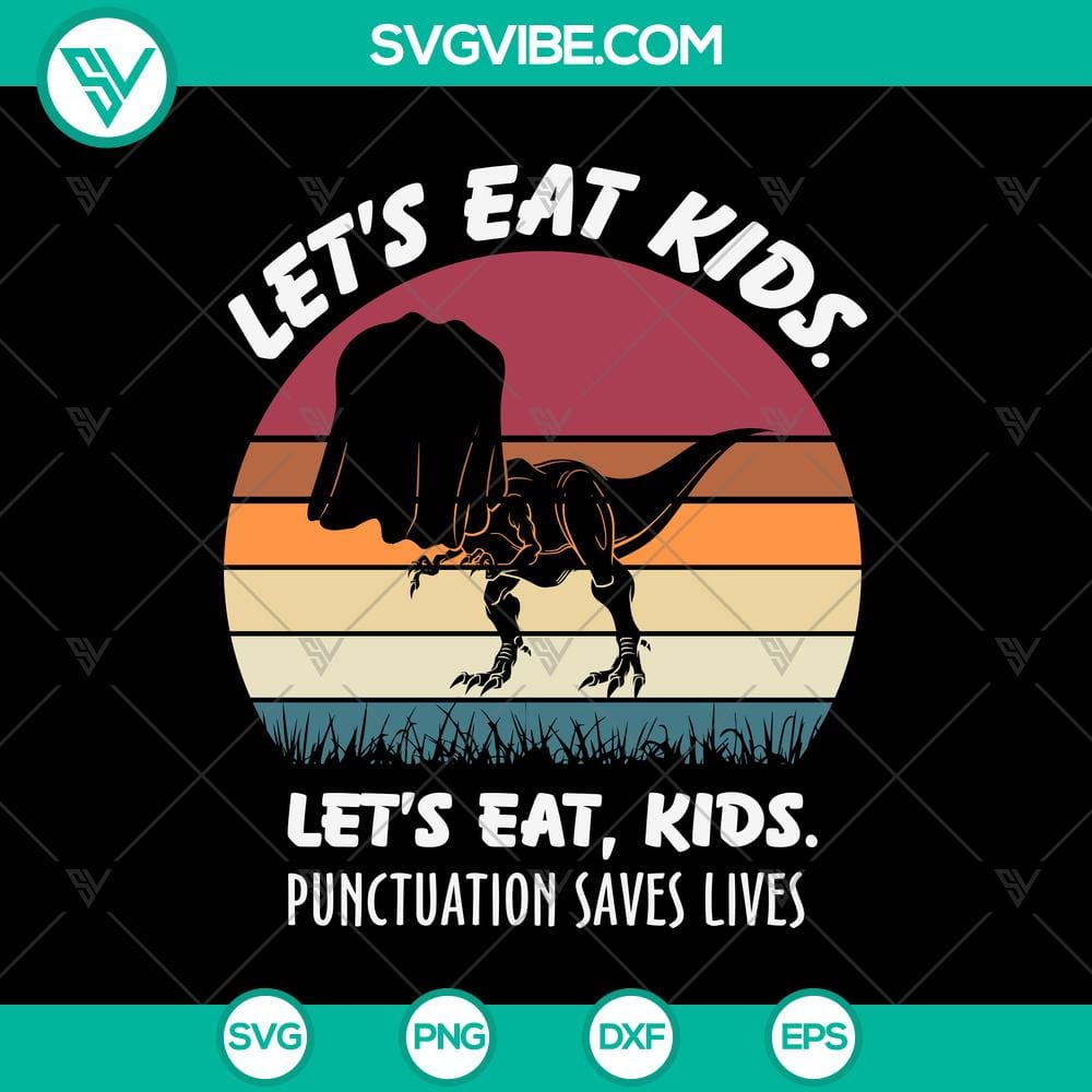 lets-eat-kids-punctuation-saves-lives-svg-halloween-scary-svg-halloween-svg.jpg Lets Eat Kids Punctuation Saves Lives SVG, featuring Halloween Scary design perfect for spooky Halloween projects.