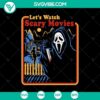 Spooky "Let's Watch Scary Movies" SVG design, perfect for Halloween and horror lovers.