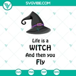 Life Is A Witch And Then You Fly SVG design with Halloween, scary, and October 31 elements, ideal for spooky crafts.