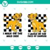Lion King Wild Side SVG with "I Walk on the Wild Side" Cut Files for crafting projects featuring a lion king design.