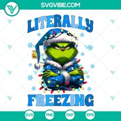 Literally Freezing Season Grinchmas SVG | Funny Holiday Cut Files