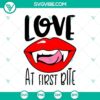 Love at First Bite SVG with Horror and Halloween Scary elements, perfect for spooky season crafts and decorations.