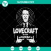 Lovecraft Is My Homeboy SVG with a creative design inspired by Howard Phillips Lovecraft in a horror-themed style. Perfect for fans of Lovecraftian horror.