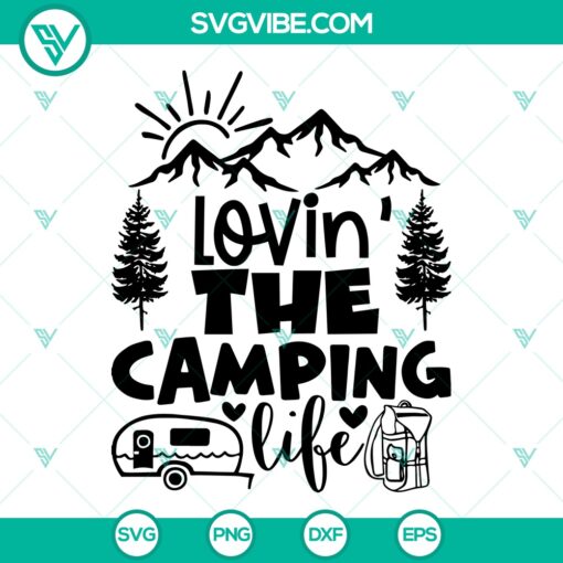 Lovin The Camping Life SVG, Camping SVG, Camping Lover SVG 1