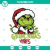 Merry Christmas Grinchmas Vibes SVG featuring holiday funny cut files for festive crafting projects.
