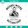 Michael Myers Butcher Shop SVG featuring horror characters for Halloween, ideal for spooky crafting projects and decor.