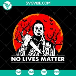 Michael Myers themed Halloween SVG design with "Michael No Lives Matter" text for October 31 celebrations.