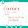 Nobody Puts Baby In The Corner SVG cut file for baby onesie design, instant download clipart.