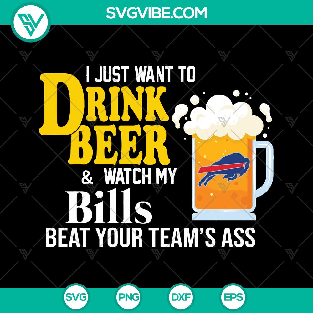 I Just Want To Drink Beer & Watch Buffalo Bills Beat Your Team’s Ass Svg – Instant Download Buffalo Bills fan SVG design: "I Just Want To Drink Beer & Watch Buffalo Bills Beat Your Team's Ass" - Instant download for football enthusiasts.