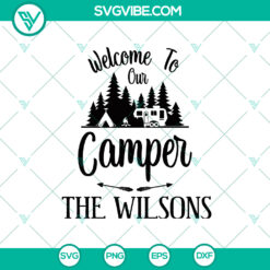 Welcome to Our Camper SVG - Camping Life Family Gift - Wilsons Digital File