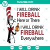 "I Will Drink Fireball Everywhere SVG for Silhouette & Cricut - Instant Download - Fun and trendy digital design"