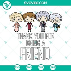 Golden Girls TV Show Best Friends Quotes SVG - Thank You For Being A Friend - Instant Download