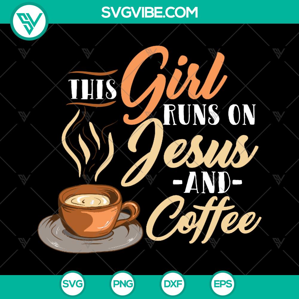 mockup-191130916.jpg Girl running on coffee and Jesus PNG cut file for Cricut crafting.