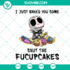 Jack Skellington Shut The Fucupcakes SVG design with bold text, perfect for Halloween crafts, Instant Download.