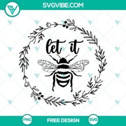 Let It Bee Wreath SVG Cut File with free nature-inspired, motivational design perfect for crafts, home decor, and more.