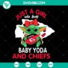 Girl Who Loves Baby Yoda And Chiefs SVG design for Star Wars Kansas City Chiefs fans. Instant Download for NFL Football enthusiasts.