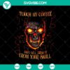 Skull Halloween coffee mug with "Touch My Coffee I Will Drink It" design, available as PNG for instant download.