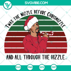 'Twas The Nizzle Before Christmizzle Svg | Snoop Dogg Christmas Twitter Svg | Xmas Gifts &amp; Decor