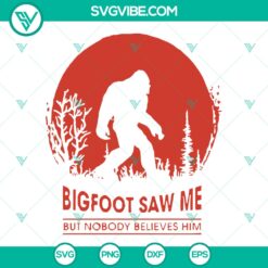 Bigfoot Saw Me But Nobody Believes Him SVG - Hide And Seek Moon Design