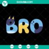 Brother Sister Bluey SVG Bro! ideal for DIY crafts, instant download. Cute sibling design in SVG format for crafting projects.
