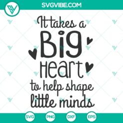 Teacher Appreciation Gift SVG design with "It Takes a Big Heart to Help Shape Little Minds" teacher saying cut file, perfect for gifts.