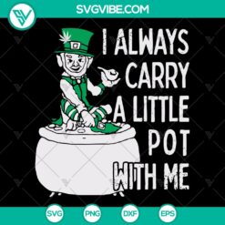 Leprechaun Smoking Weed SVG: Carry Pot Always, Shamrock Cut Files for Cricut