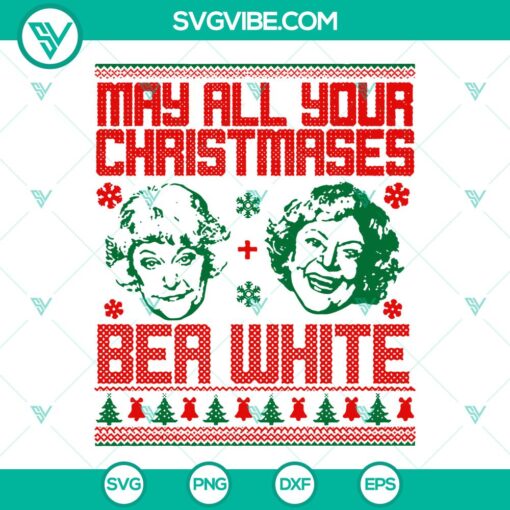 Golden Girls themed SVG featuring Bea Arthur and Betty White with "May All Your Christmases Bea White" Merry Christmas design for women.