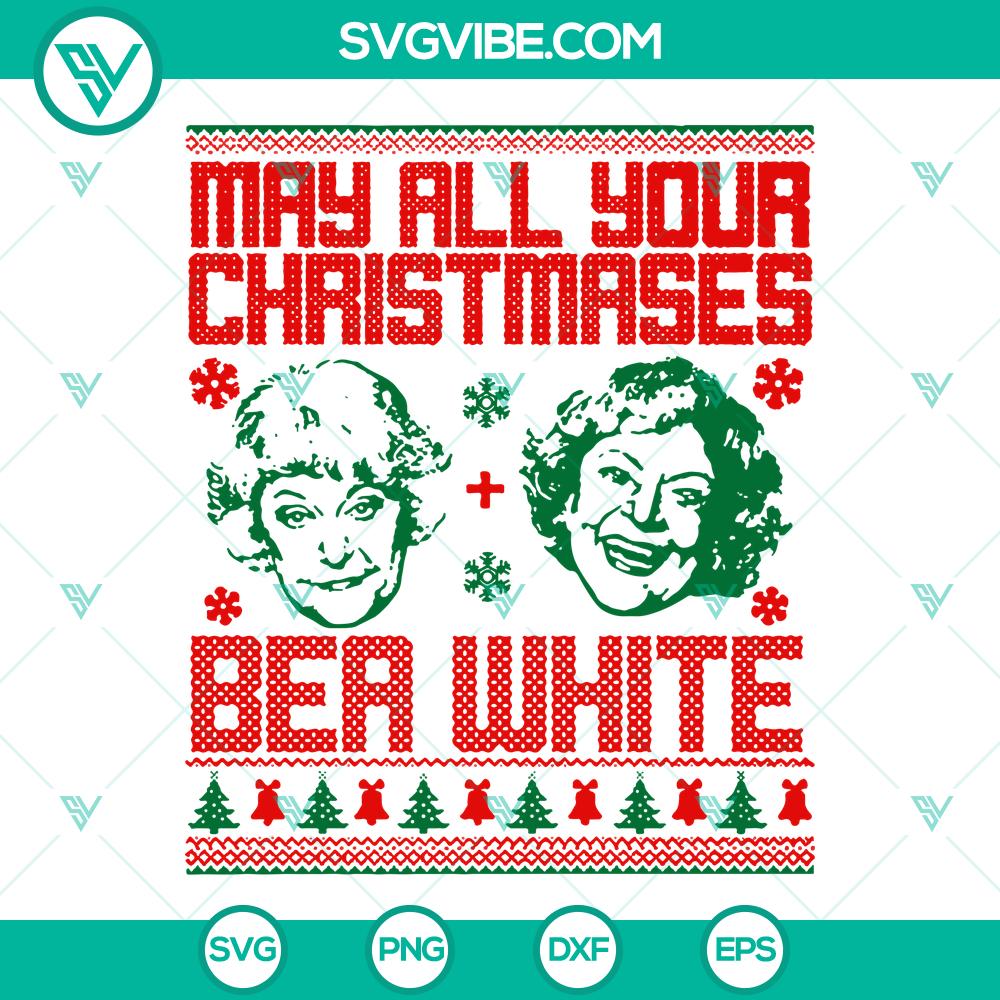May All Your Christmases Bea White: Bea Arthur And Betty White Golden Girls SVG – Merry Christmas Woman Cut File Golden Girls themed SVG featuring Bea Arthur and Betty White with "May All Your Christmases Bea White" Merry Christmas design for women.
