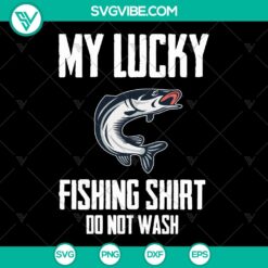 My Lucky Fishing Shirt PNG Cut File SVG - Instant Download