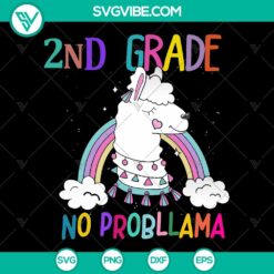 2nd Grade First Day of School SVG with No Probllama Rainbow design, PNG Cut File for Cricut & Silhouette, Back to School Digital Files