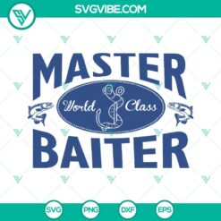 Master Baiter SVG: World Class Fishing SVG Cut Files - Fisherman Gifts &amp; Clipart