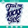 Funny quote t-shirt design with "I Feel Fine But My Kicks Are Sick" in SVG format, featuring trendy and humorous clipart.