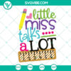 Little Miss Talks a Lot Back to School SVG design for Kindergarten Shirt, great gift. Digital File for Cricut, perfect for back to school crafts.