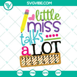 Little Miss Talks a Lot Back to School SVG - Kindergarten Shirt &amp; Gift - Digital File for Cricut