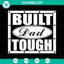 Built Dad Tough SVG Bundle for Silhouette & Cricut - Instant Download of Cut Files for Father's Day crafting.
