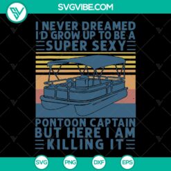 Super Sexy Pontoon Captain Trending SVG - Bold Captain and Pontoon Boat Design for Used on Products, Apparel, and Merchandise