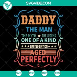 Daddy The Man The Myth The Legend SVG - Father's Day Gift - Instant Download, perfect for Father's Day celebration.