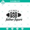Father Figure SVG design for DIY gifts, featuring "Rocking The Dad Bod" suitable for new dads. Instant download for crafting projects.