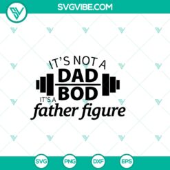 Father Figure SVG Design - DIY Gifts for Dad - Rocking The Dad Bod - New Dad - Instant Download